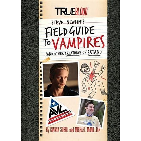 True Blood: A Field Guide to Vampires, Gianna Sobol