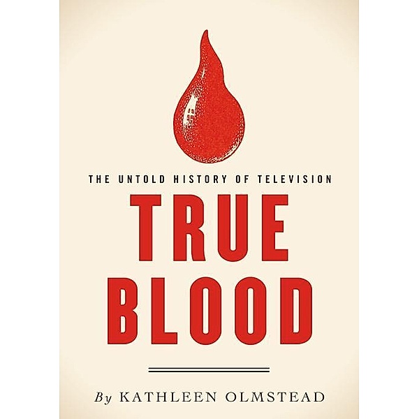 True Blood / The Untold History of Television, Kathleen Olmstead