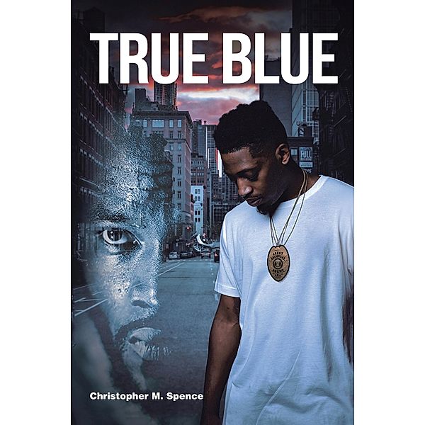 True Blue, Christopher M. Spence