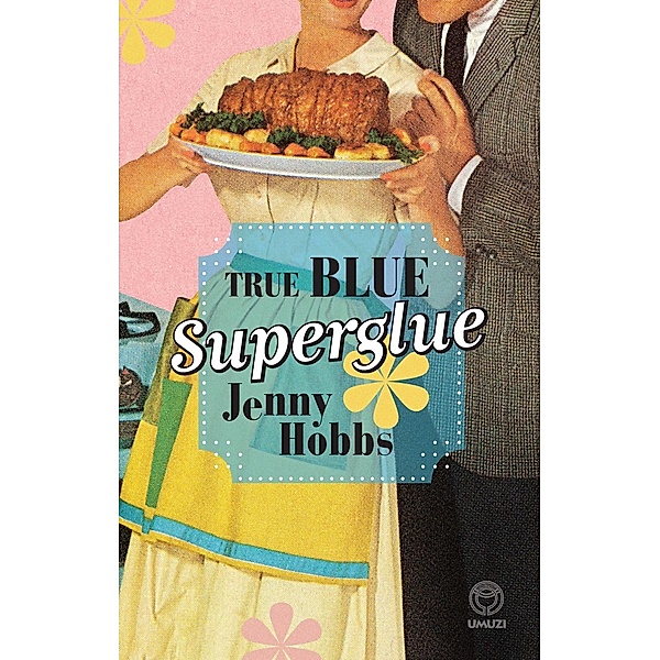 True Blue Superglue, Jenny Hobbs