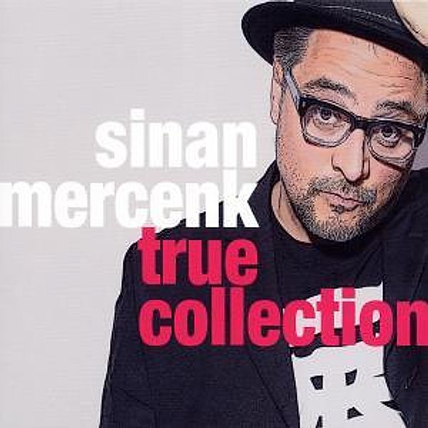 true collection, Sinan Mercenk