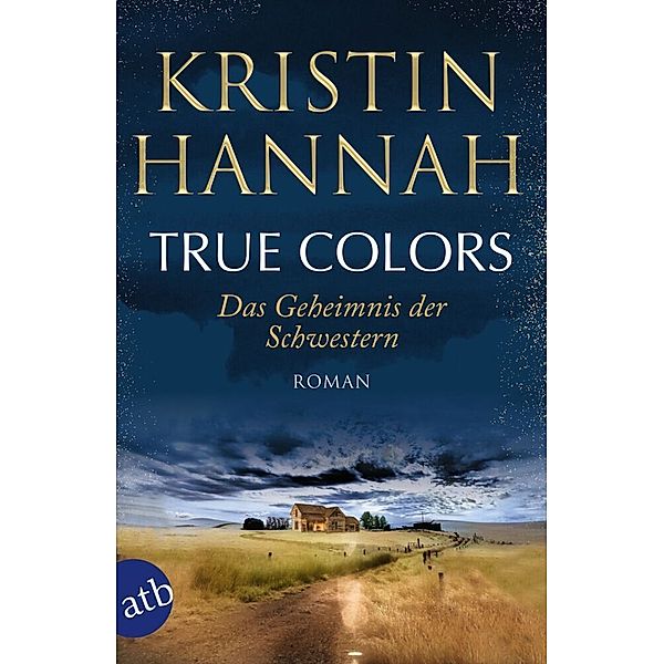 True Colors - Das Geheimnis der Schwestern, Kristin Hannah