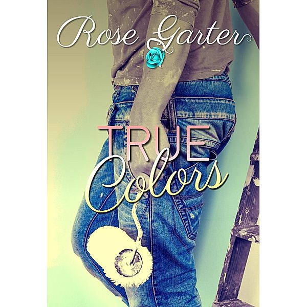True Colors (Established, #1) / Established, Rose Garter