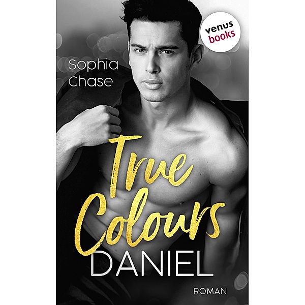 True Colours: Daniel - Die Farbe der Liebe, Sophia Chase