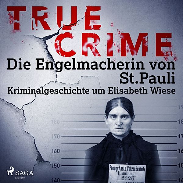 True Crime - 1 - True Crime: Die Engelmacherin von St. Pauli, Kathrin Hanke