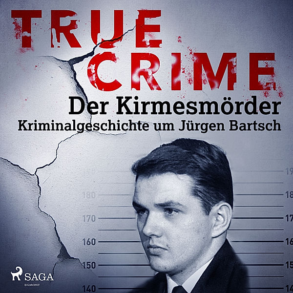 True Crime - 3 - True Crime: Der Kirmesmörder - Kriminalgeschichte um Jürgen Bartsch, Regina Schleheck