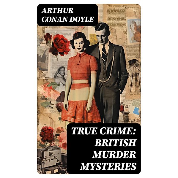 TRUE CRIME: British Murder Mysteries, Arthur Conan Doyle