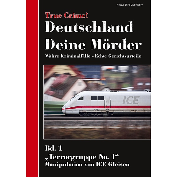True Crime! Deutschland Deine Mörder / Deutschland Deine Mörder Bd.1