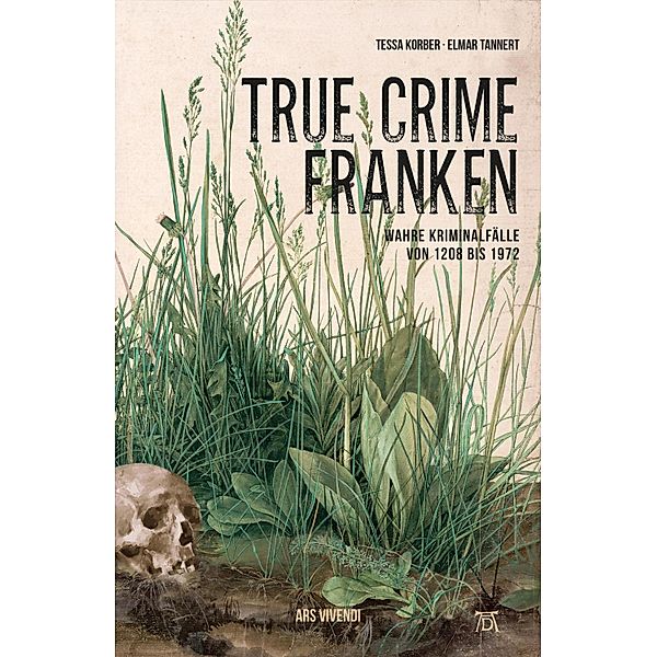 True Crime Franken (eBook), Tessa Korber, Elmar Tannert