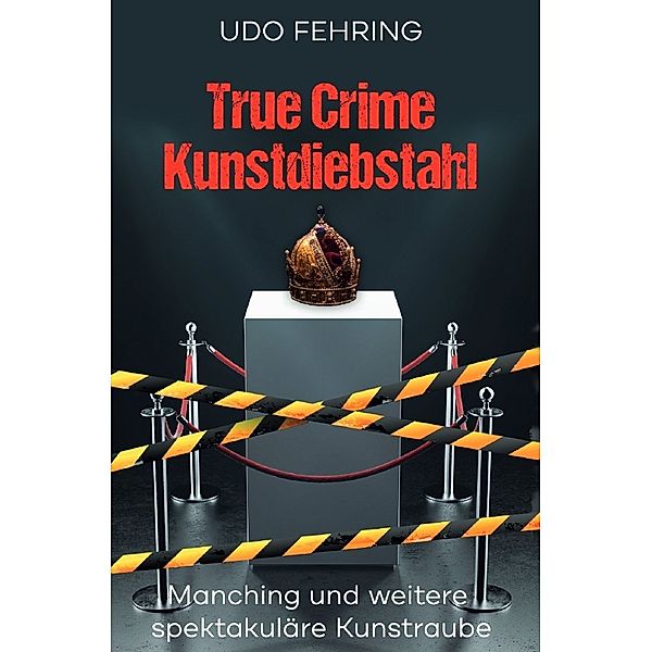 True Crime Kunstdiebstahl, Udo Fehring