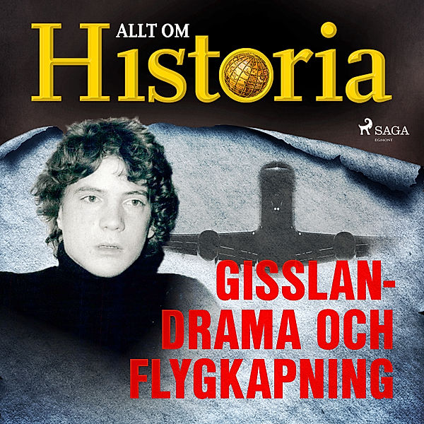 True crime - Mord & mysterier - Gisslandrama och flygkapning, Allt om Historia