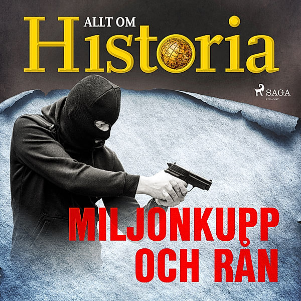 True crime - Mord & mysterier - Miljonkupp och rån, Allt om Historia