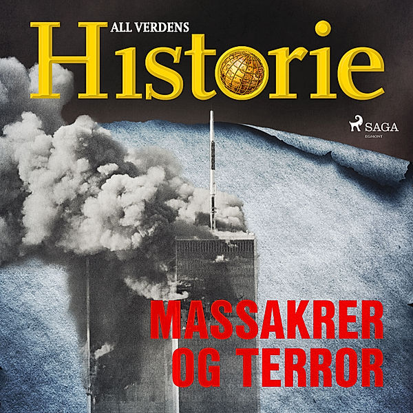 True crime - Mord og mysterier - Massakrer og terror, All Verdens Historie