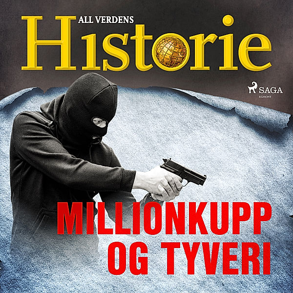 True crime - Mord og mysterier - Millionkupp og tyveri, All Verdens Historie