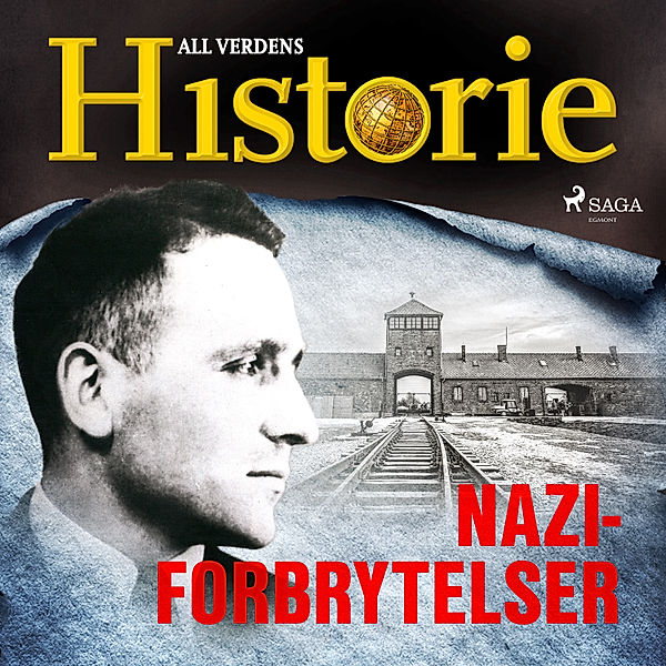 True crime - Mord og mysterier - Naziforbrytelser, All Verdens Historie