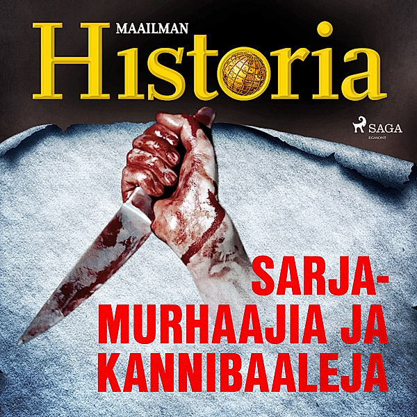 True Crime – Murhia ja mysteerejä - Sarjamurhaajia ja kannibaaleja, Maailman Historia