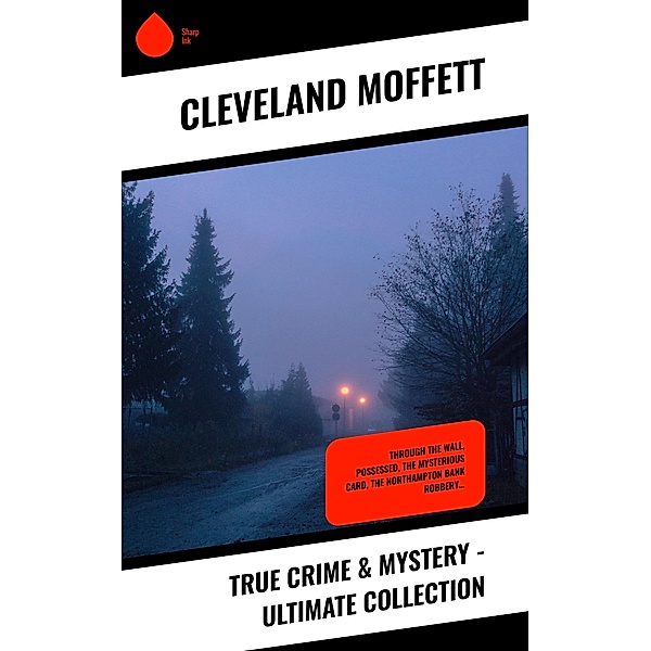True Crime & Mystery - Ultimate Collection, Cleveland Moffett