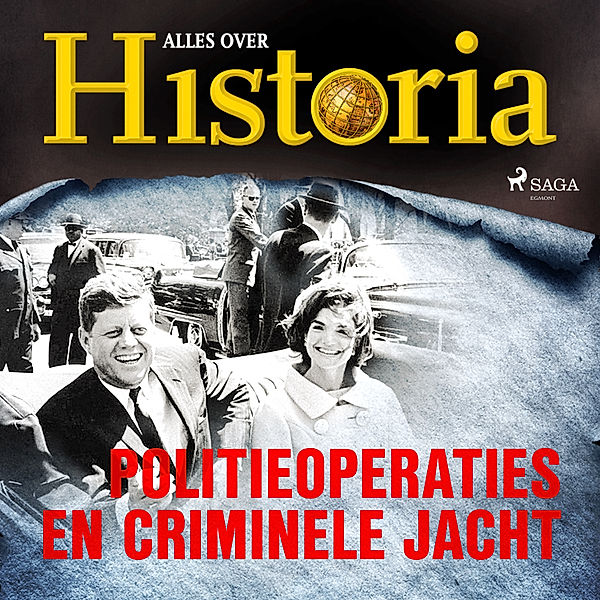 True crime - Politieoperaties en criminele jacht, Alles Over Historia