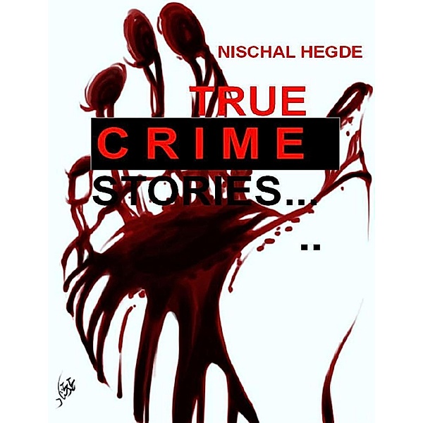 True Crime Stories, Nischal Hegde