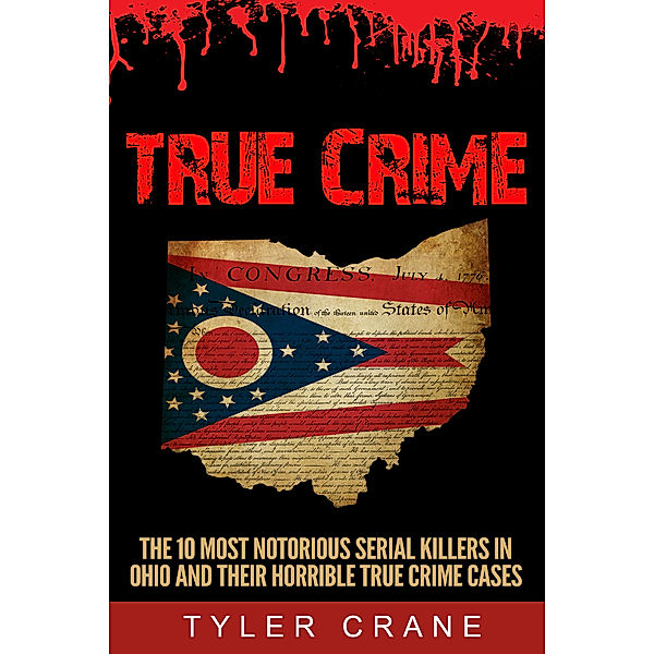 True Crime: The 10 Most Notorious Serial Killers In Ohio And Their Horrible True Crime Cases, Tyler Crane