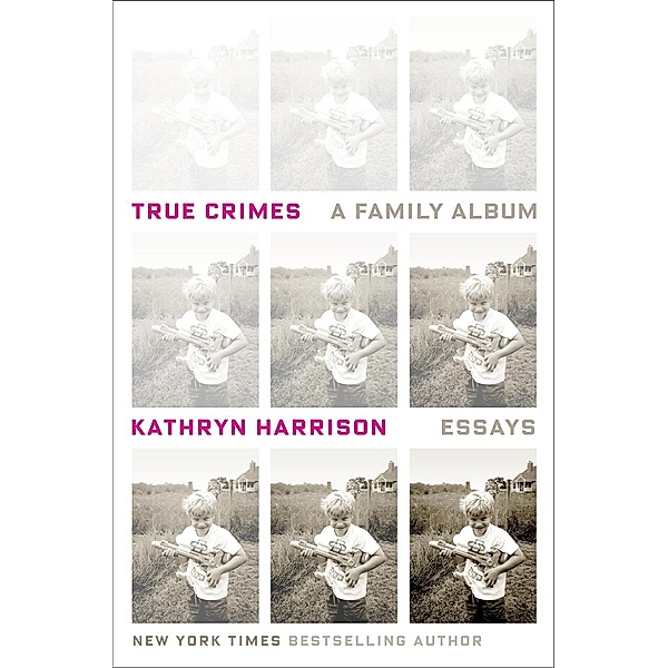 True Crimes, Kathryn Harrison