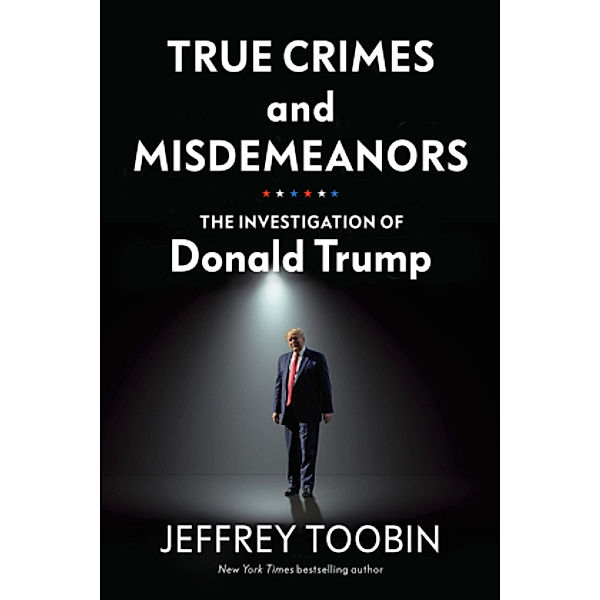 True Crimes and Misdemeanors, Jeffrey Toobin