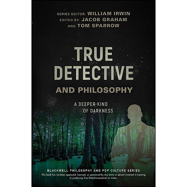 True Detective and Philosophy, Tom Sparrow, Jacob Graham