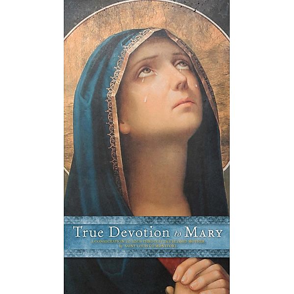 True Devotion to Mary, Saint Louis De Montfort