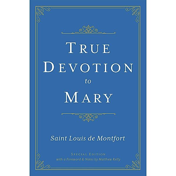 True Devotion to Mary, Saint Louis De Montfort