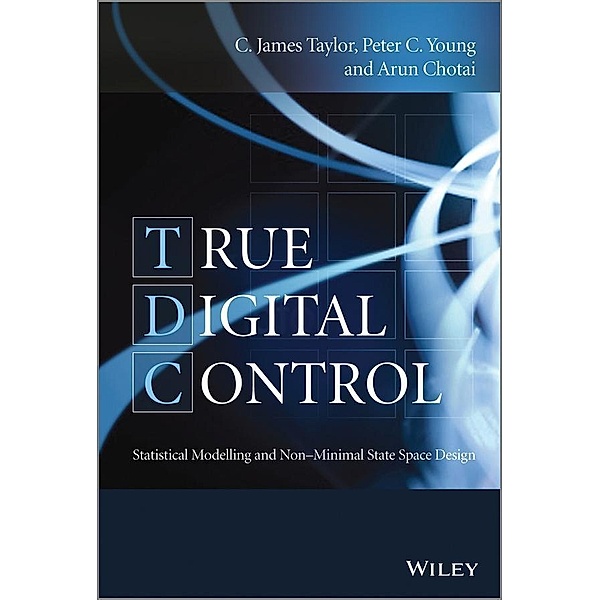 True Digital Control, C. James Taylor, Peter C. Young, Arun Chotai