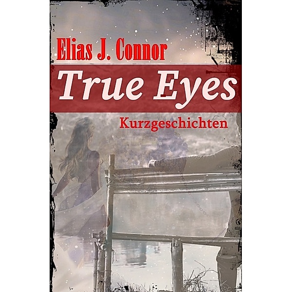 True Eyes, Elias J. Connor
