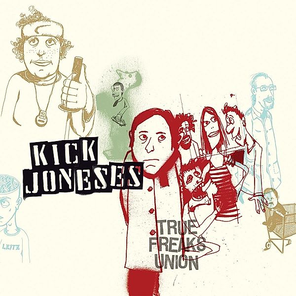 True Freaks Union, Kick Joneses