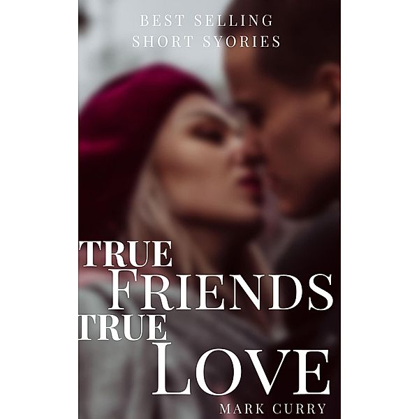 True Friends True Love (1, #1) / 1, Mark Curry