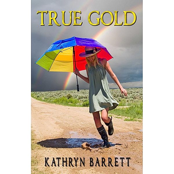 True Gold, Kathryn Barrett