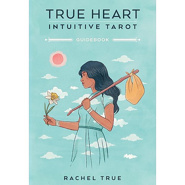 True Heart Intuitive Tarot, Rachel True