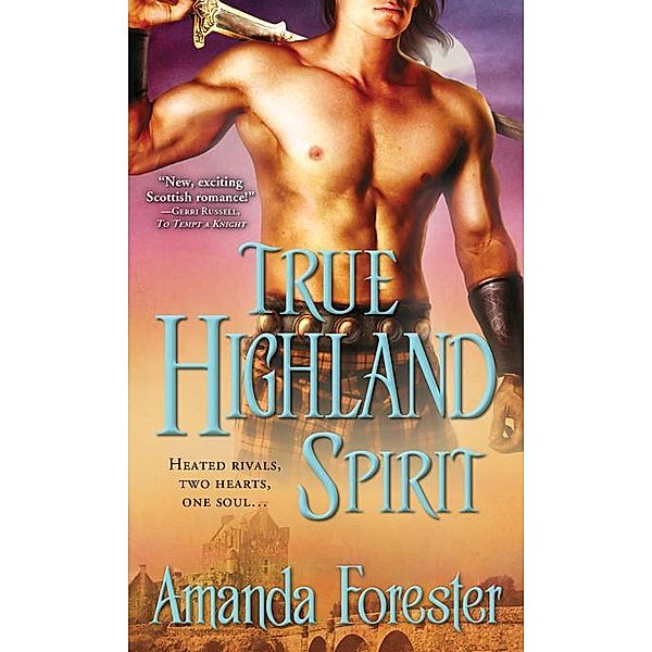 True Highland Spirit / Sourcebooks Casablanca, Amanda Forester