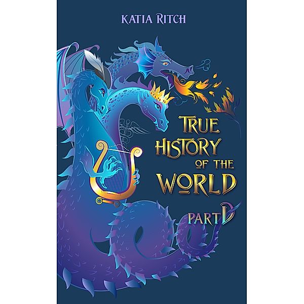 True History of the World, part Dragon, Katia Ritch