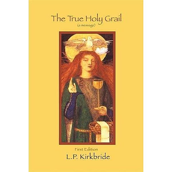 True Holy Grail, L. P. Kirkbride