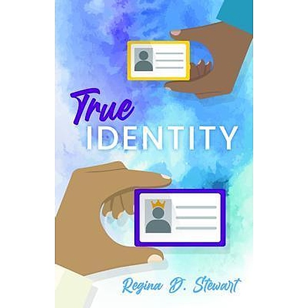 True Identity, Regina D. Stewart