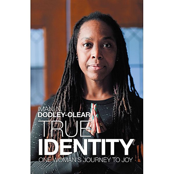 True Identity, Imani N. Dodley - Olear