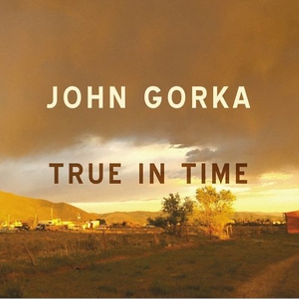 True In Time, John Gorka