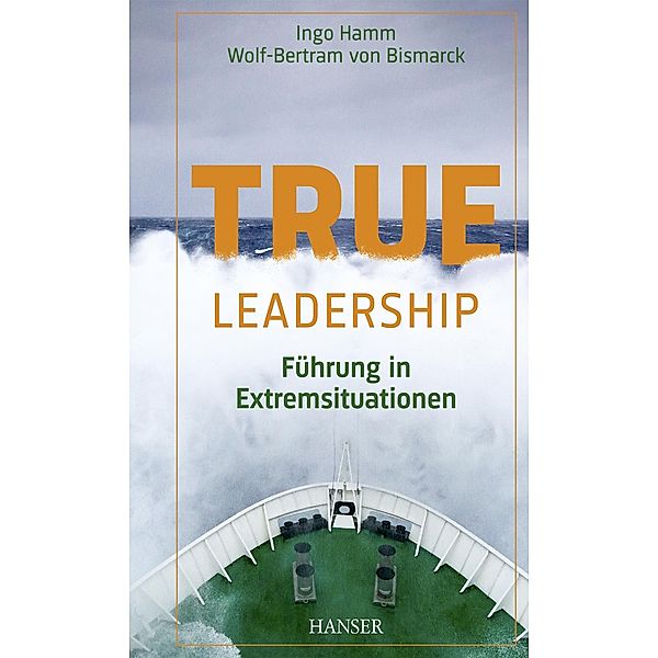 True Leadership, Ingo Hamm, Wolf-Bertram von Bismarck