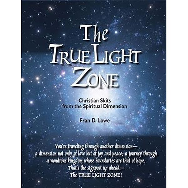 True Light Zone, Fran D. Lowe