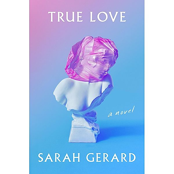 True Love, Sarah Gerard