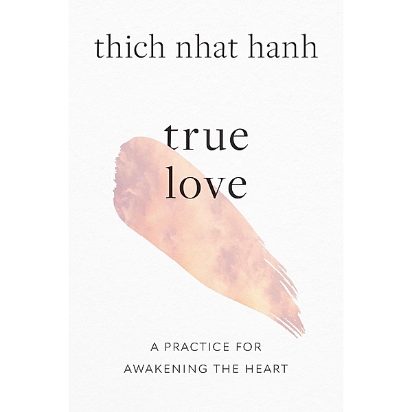 True Love, Thich Nhat Hanh