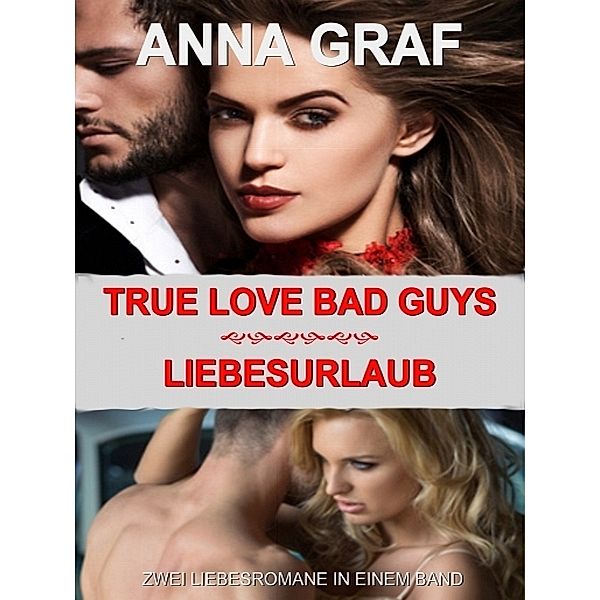 True Love Bad Guys & Liebesurlaub, Anna Graf