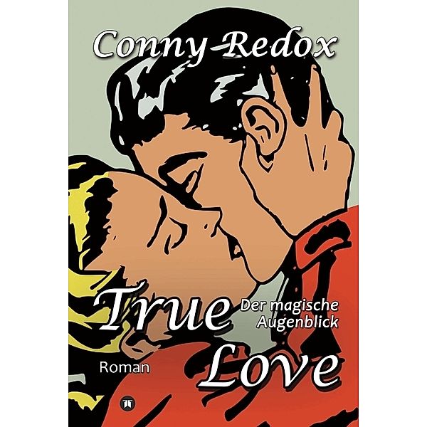 TRUE LOVE - Der magische Augenblick, Conny Redox