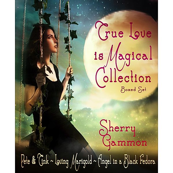 True Love is Magical Collection Boxed Set / True Love is Magical Collection, Sherry Gammon