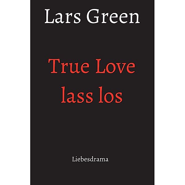 True Love lass los, Lars Green