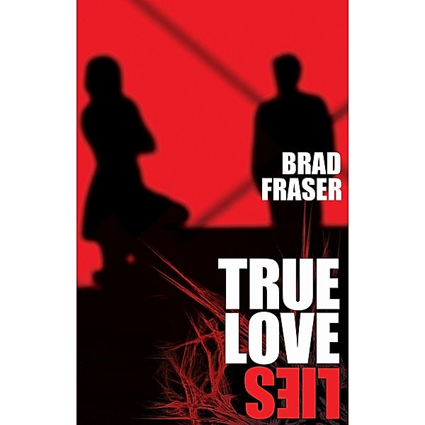 True Love Lies / Playwrights Canada Press, Brad Fraser